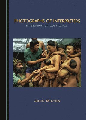 John Milton - Photographs of Interpreters, Inbunden