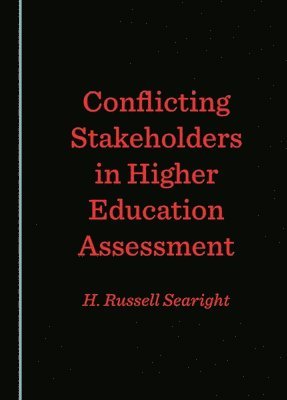 Conflicting Stakeholders in Higher Education Assessment 1