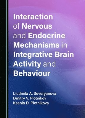 bokomslag Interaction of Nervous and Endocrine Mechanisms in Integrative Brain Activity and Behaviour