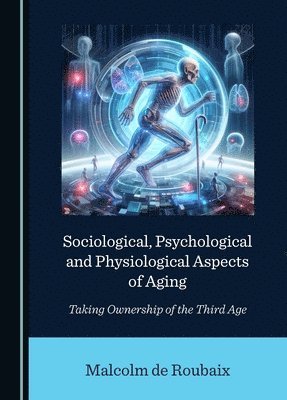 Sociological, Psychological and Physiological Aspects of Aging 1