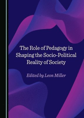 bokomslag Role of Pedagogy in Shaping the Socio-Political Reality of Society