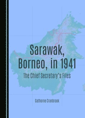 bokomslag Sarawak, Borneo, in 1941