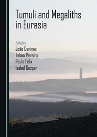 bokomslag Tumuli and Megaliths in Eurasia