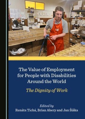 Renáta Tichá, Brian Abery, Jan Šiška - Value of Employment for People with Disabilities Around the World, Inbunden
