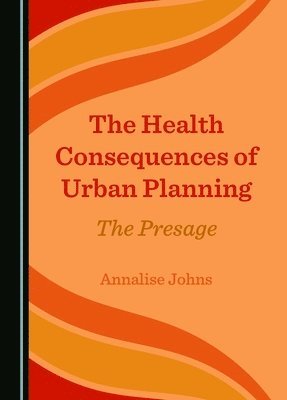 Health Consequences of Urban Planning 1