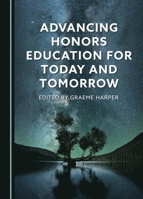 Graeme Harper - Advancing Honors Education for Today and Tomorrow, Inbunden