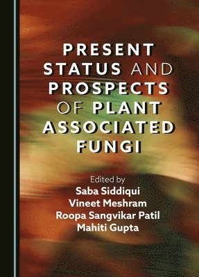 bokomslag Present Status and Prospects of Plant Associated Fungi