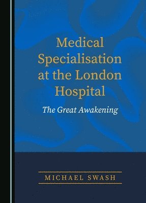 Michael Swash - Medical Specialisation at the London Hospital, Inbunden