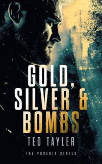 bokomslag Gold, Silver and Bombs