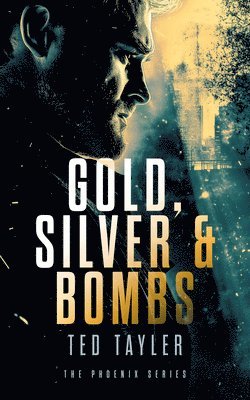 bokomslag Gold, Silver and Bombs