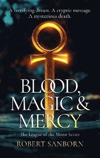 bokomslag Blood, Magic, & Mercy