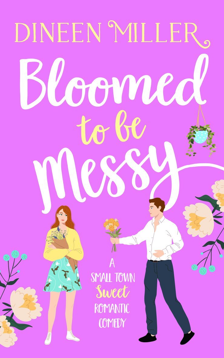Dineen Miller - Bloomed to be Messy, Häftad