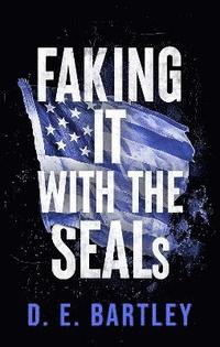 bokomslag Faking It With The SEALs