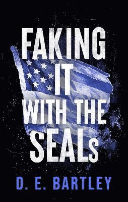 bokomslag Faking It With The SEALs