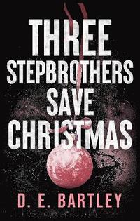 bokomslag Three Stepbrothers Save Christmas