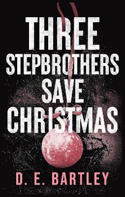 bokomslag Three Stepbrothers Save Christmas