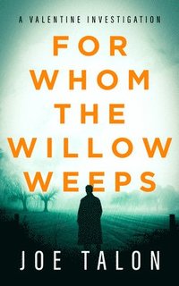 bokomslag For Whom The Willow Weeps