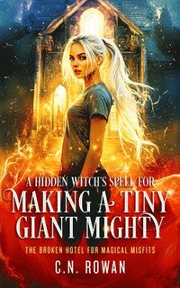 bokomslag Hidden Witch's Spell for Making A Tiny Giant Mighty