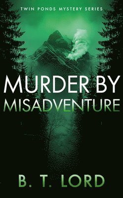 Murder by Misadventure