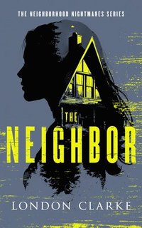 bokomslag The Neighbor: Neighborhood Nightmares Series