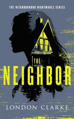 bokomslag The Neighbor: Neighborhood Nightmares Series