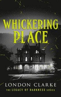 bokomslag Whickering Place: Book 2 of Legacy of Darkness Series