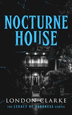 bokomslag Nocturne House: Book 3 of Legacy of Darkness Series
