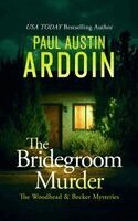 Paul Austin Ardoin - Bridegroom Murder, Häftad