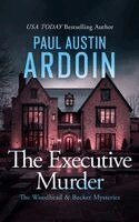 Paul Austin Ardoin - Executive Murder, Häftad