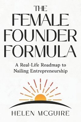 bokomslag The Female Founder Formula