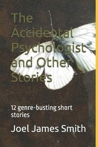 bokomslag The Accidental Psychologist and Other Stories