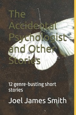 The Accidental Psychologist and Other Stories 1