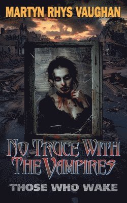 No Truce With The Vampires: Those Who Wake 1