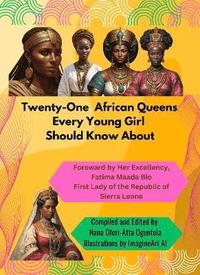 bokomslag Twenty-One African Queens Every Young Girl Should Know About