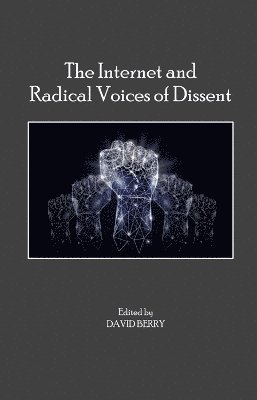 David Berry - Internet and Radical Voices of Dissent, Häftad