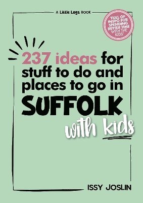 bokomslag 237 Ideas for Stuff to Do and Places to Go in Suffolk with Kids