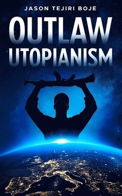 bokomslag Outlaw Utopianism