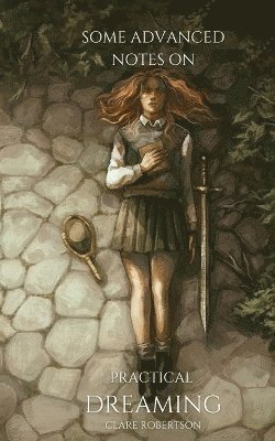 Some Advanced Notes On Practical Dreaming 1