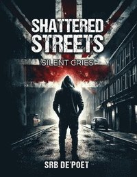 bokomslag Shattered Streets, Silent Cries
