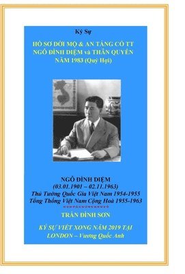 Đình Sơn Trần, &#272;ình S&#417;n Tr&#7847;n, Ðình Son Tr¿n, Tr& - Ký Sự HỒ SƠ DỜI MỘ & AN TÁNG CỐ TT NGÔ ĐÌNH DIỆM và THÂN QUYẾN NĂM 1983 (Quý Hợi), Inbunden