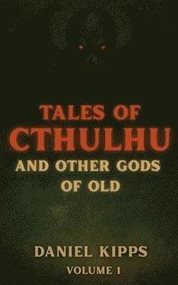 bokomslag Tales of Cthulhu and Other Gods of Old