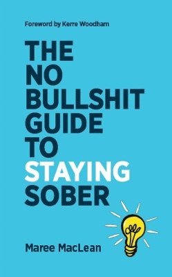 bokomslag No Bullshit Guide to Staying Sober
