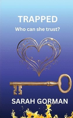 Sarah Gorman - Trapped-who can she trust?, Häftad