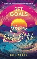 Dee Airey - Set Goals Like a Rich B*tch, Häftad. Tillgänglighet: Lägg i varukorg
