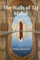 Nikki Sharma - Walls of Taj Mahal, Häftad
