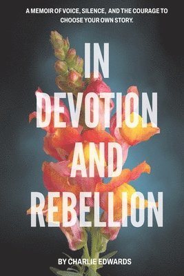 In Devotion and Rebellion