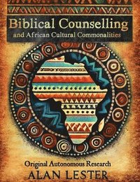 bokomslag Biblical Counselling and African Cultural Commonalities
