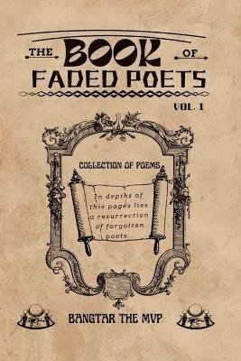 Bangtar The Mvp, Bangtar The MVP - Book Of Faded Poets, Vol 1, Häftad