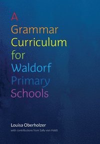 bokomslag Grammar Curriculum for Waldorf Primary Schools