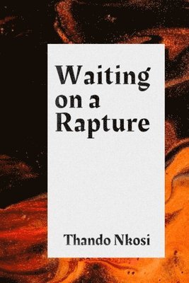 Waiting on a Rapture 1